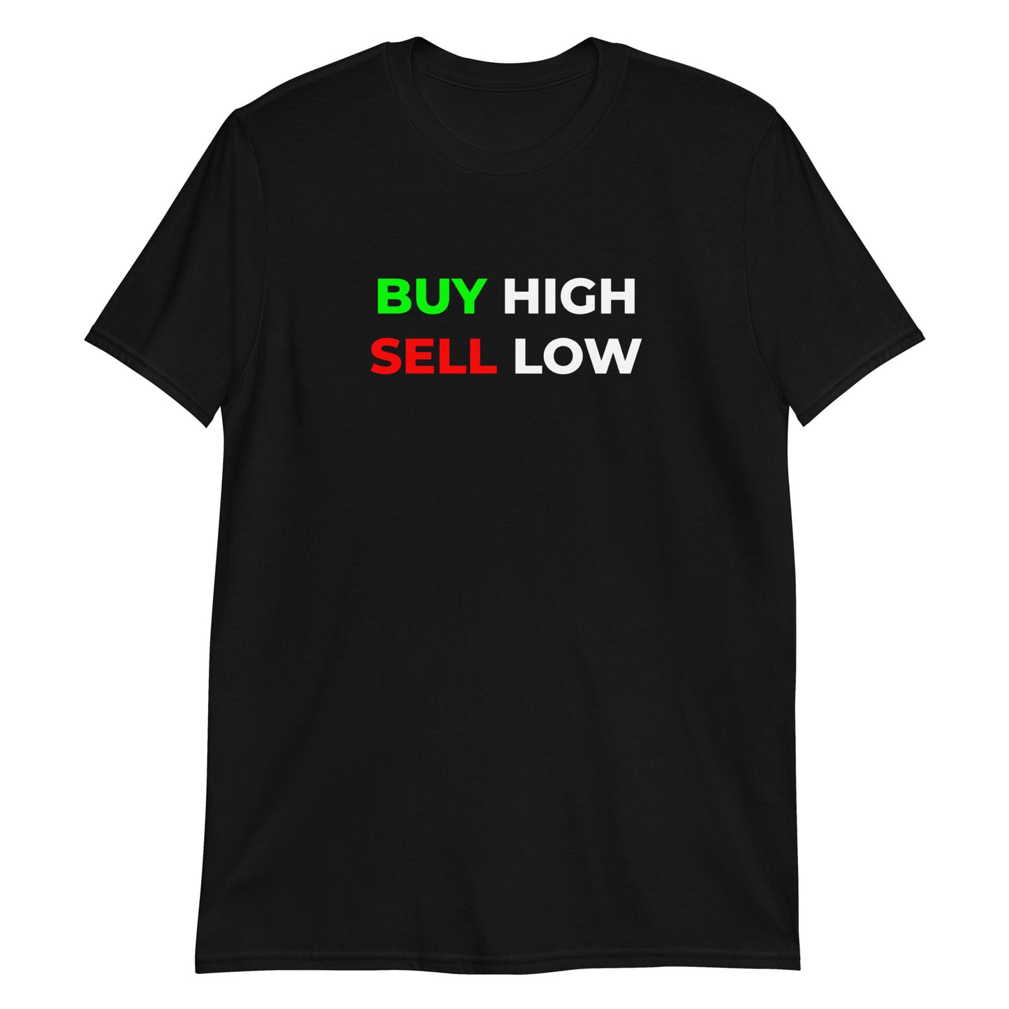 Buy-High Sell-Low Unisex T-Shirt