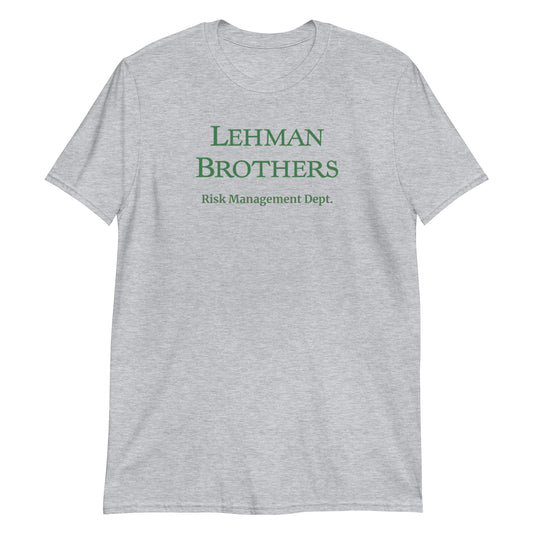 Lehman Brothers Risk Management Dept. Unisex T-Shirt