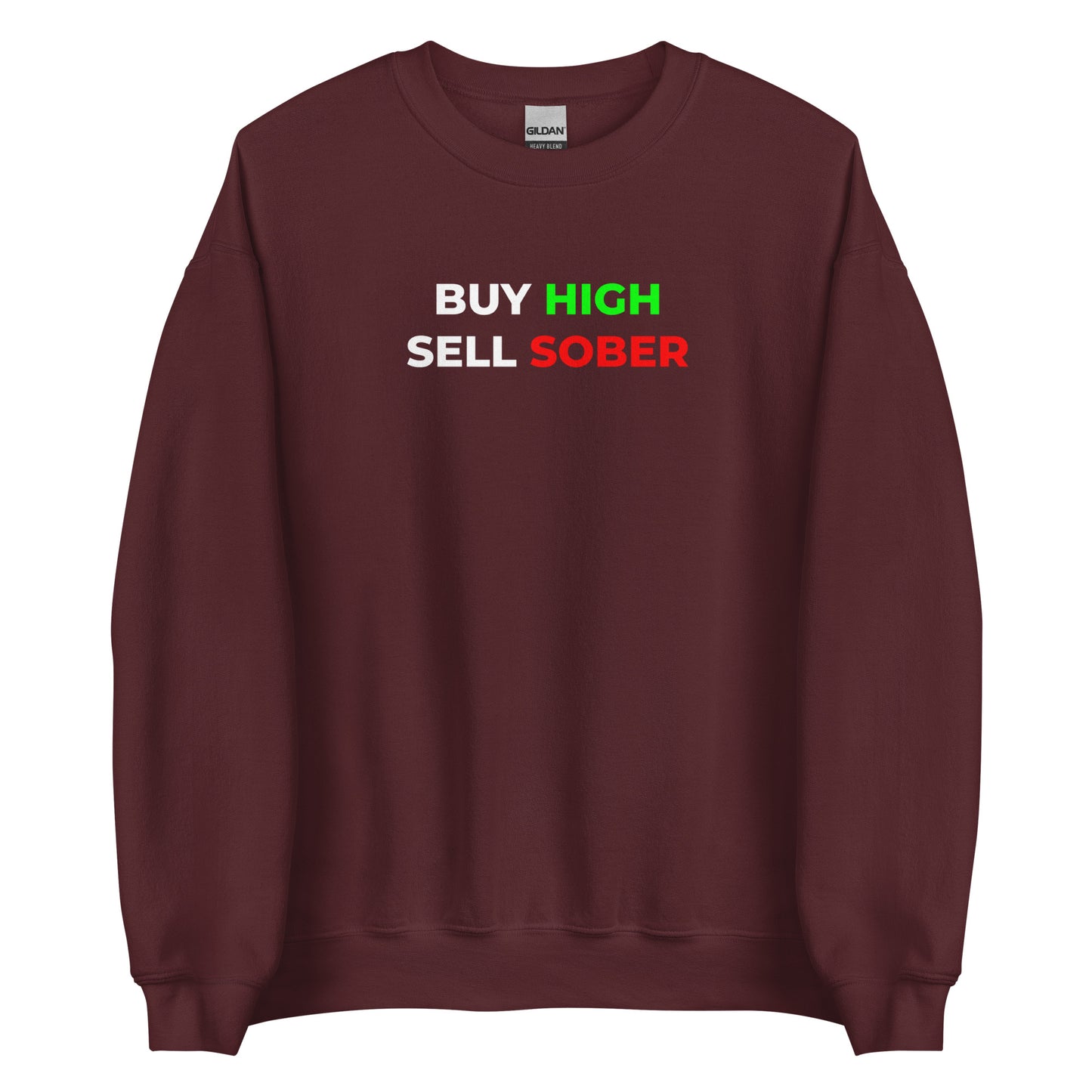 Buy-High Sell-Sober Unisex Sweatshirt