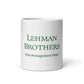 Lehman Brothers Risk Management Dept. White Glossy Mug